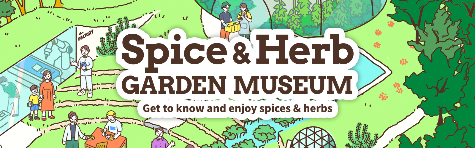 Spice&Herb GARDEN MUSEUM Get to know and enjoy spices & herbs