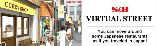 S&B VIRTUAL STREET You can move around some Japanese restaurants as if you traveled in Japan!